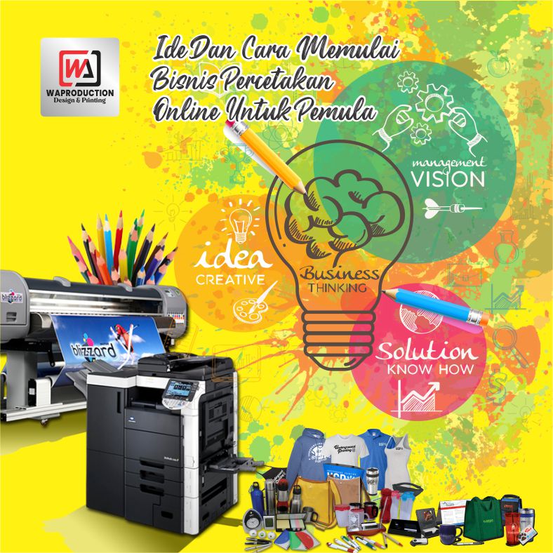 Ide Dan Cara Memulai Bisnis Percetakan Online Untuk Pemula