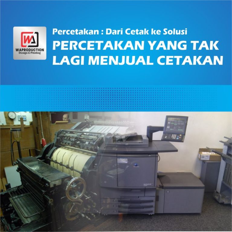 Percetakan: Dari Cetak ke Solusi