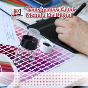 Transformasi Cetak Menuju Era Digital