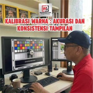 Kalibrasi Warna: Akurasi dan Konsistensi Tampilan
